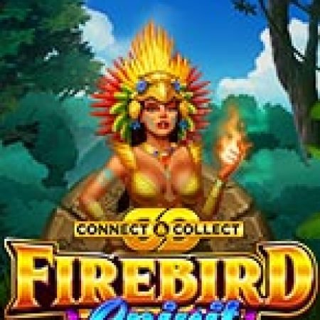 Ngọn Lửa Thiêng Và Nữ Tù Trưởng – Firebird Spirit – Connect & Collect Slot – Trải Nghiệm Game Slot Huyền Thoại và Cách Chơi Chiến Thắng