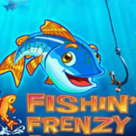 Khám Phá Fishin’ Frenzy Prize Lines Slot: Từ Lịch Sử Đến Cách Thức Chơi Đỉnh Cao