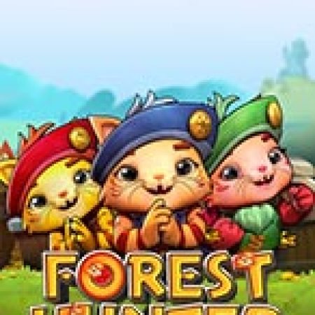 Forest Hunter Slot: Lịch Sử, Phiên Bản Mới và Cách Thức Chơi Để Thắng Lớn