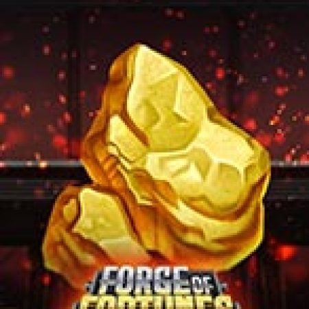 Lò rèn may mắn – Forge of Fortunes Slot – Trải Nghiệm Game Slot Huyền Thoại và Cách Chơi Chiến Thắng