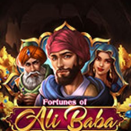 Chơi Alibaba và 40 Tên Cướp – Fortunes of Ali Baba Slot Online: Tips, Chiến Lược và Hướng Dẫn Chi Tiết