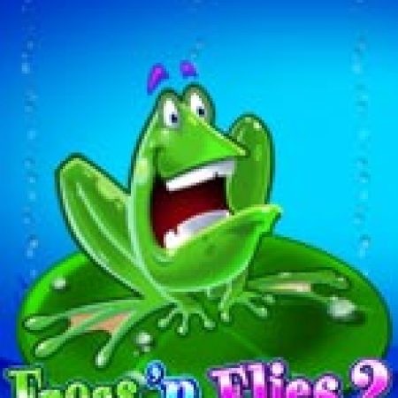 Frogs ‘n Flies 2 Slot: Lịch Sử, Phiên Bản Mới và Cách Thức Chơi Để Thắng Lớn