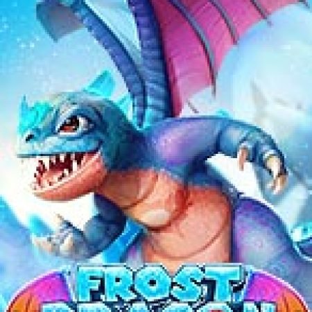 Frost Dragon Slot: Lịch Sử, Phiên Bản Mới và Cách Thức Chơi Để Thắng Lớn