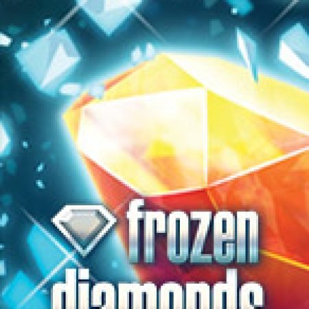 Hướng Dẫn Chơi Gia Tài Kim Cương – Frozen Diamonds Slot: Bí Kíp Đánh Bại Mọi Thử Thách