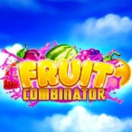 Hướng Dẫn Chơi Fruit Combinator Slot: Bí Kíp Đánh Bại Mọi Thử Thách