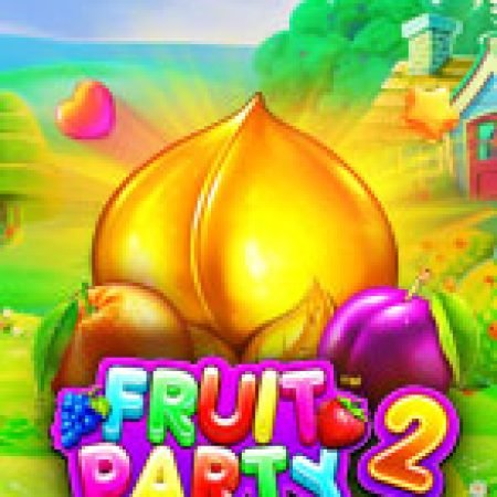 Khám Phá Tiệc Trái Cây 2 – Fruit Party 2 Slot: Từ Lịch Sử Đến Cách Thức Chơi Đỉnh Cao