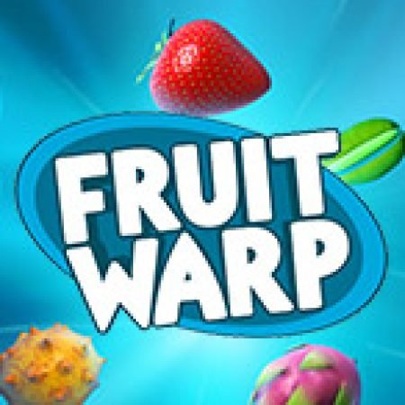 Fruit Warp Slot – Trải Nghiệm Game Slot Huyền Thoại và Cách Chơi Chiến Thắng