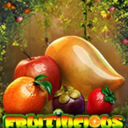 Fruitilicious Slot: Lịch Sử, Phiên Bản Mới và Cách Thức Chơi Để Thắng Lớn