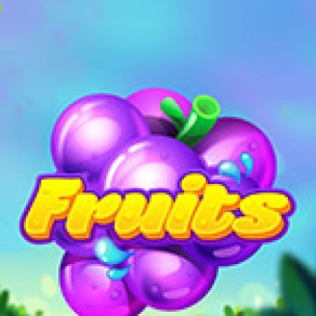 Cuộc Chiến Trái Cây – Fruits Slot – Trải Nghiệm Game Slot Huyền Thoại và Cách Chơi Chiến Thắng