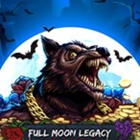 Hướng Dẫn Chơi Full Moon Legacy: Mega Reels Slot: Bí Kíp Đánh Bại Mọi Thử Thách