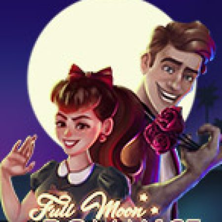 Chơi Full Moon Romance Slot Online: Tips, Chiến Lược và Hướng Dẫn Chi Tiết