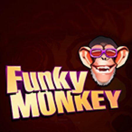 Hướng Dẫn Chơi Funky Monkey Slot: Bí Kíp Đánh Bại Mọi Thử Thách