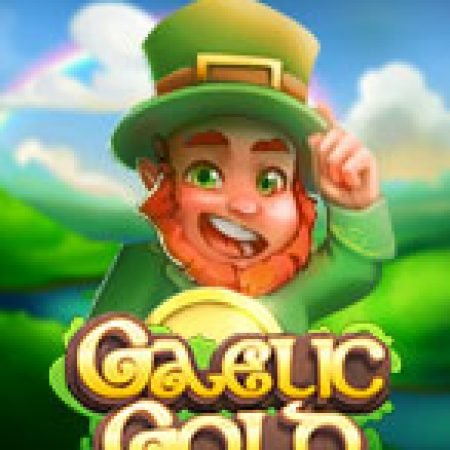 Hướng Dẫn Chơi Đồng Vàng May Mắn – Gaelic Gold Slot: Bí Kíp Đánh Bại Mọi Thử Thách