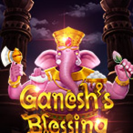 Khám Phá Ganesh’s Blessing Slot: Từ Lịch Sử Đến Cách Thức Chơi Đỉnh Cao