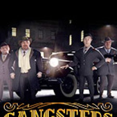 Gangsters Slot – Trải Nghiệm Game Slot Huyền Thoại và Cách Chơi Chiến Thắng