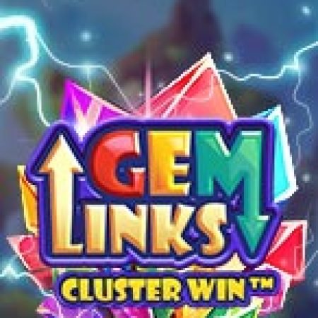 Chơi Gem Links: Cluster Win Slot Online: Tips, Chiến Lược và Hướng Dẫn Chi Tiết