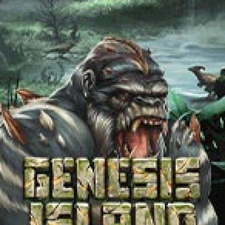 Genesis Island Slot – Trải Nghiệm Game Slot Huyền Thoại và Cách Chơi Chiến Thắng