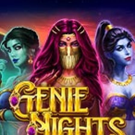 Hướng Dẫn Chơi Thần Đèn Bóng Đêm – Genie Nights Slot: Bí Kíp Đánh Bại Mọi Thử Thách