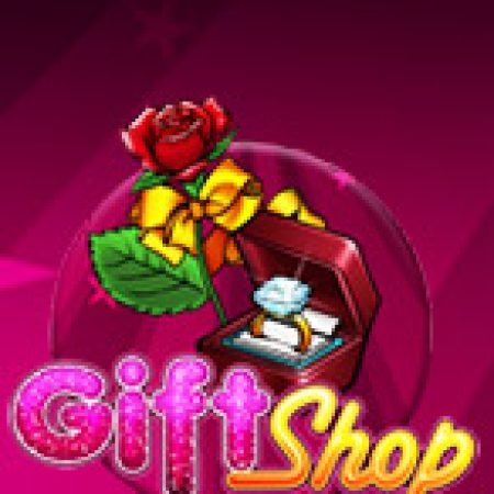 Hướng Dẫn Chơi Cửa Hàng Quà Tặng – Gift Shop Slot: Bí Kíp Đánh Bại Mọi Thử Thách