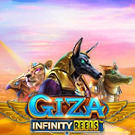 Chơi Giza Infinity Reels Slot Online: Tips, Chiến Lược và Hướng Dẫn Chi Tiết