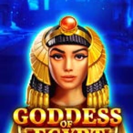 Goddess of Egypt Slot: Lịch Sử, Phiên Bản Mới và Cách Thức Chơi Để Thắng Lớn