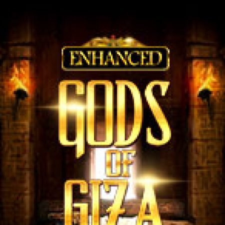 Khám Phá Gods of Giza Enhanced Slot: Từ Lịch Sử Đến Cách Thức Chơi Đỉnh Cao