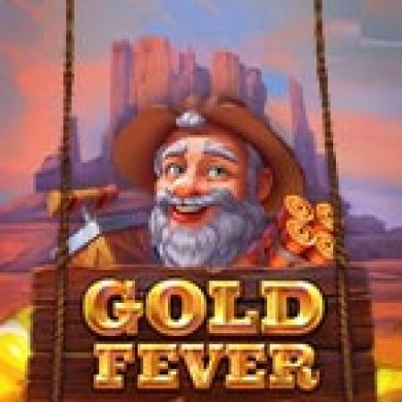 Khám Phá Gold Fever Slot: Từ Lịch Sử Đến Cách Thức Chơi Đỉnh Cao