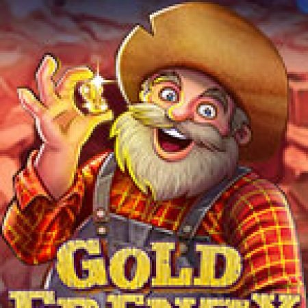 Gold Frenzy Slot: Lịch Sử, Phiên Bản Mới và Cách Thức Chơi Để Thắng Lớn