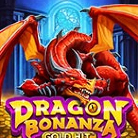 Gold Hit: Dragon Bonanza™ Slot – Trải Nghiệm Game Slot Huyền Thoại và Cách Chơi Chiến Thắng