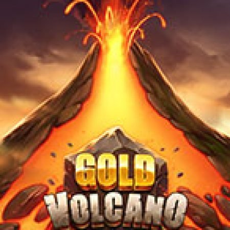 Chơi Núi Lửa Vàng – Gold Volcano Slot Online: Tips, Chiến Lược và Hướng Dẫn Chi Tiết