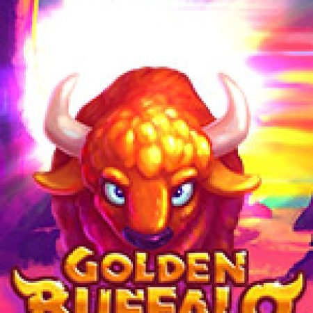 Golden Buffalo Slot: Lịch Sử, Phiên Bản Mới và Cách Thức Chơi Để Thắng Lớn