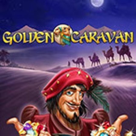 Hướng Dẫn Chơi Những Kẻ Lữ Hành – Golden Caravan Slot: Bí Kíp Đánh Bại Mọi Thử Thách