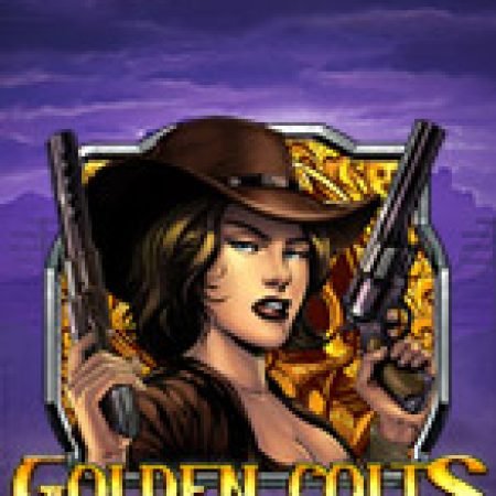 Nữ Cao Bồi – Golden Colts Slot: Lịch Sử, Phiên Bản Mới và Cách Thức Chơi Để Thắng Lớn