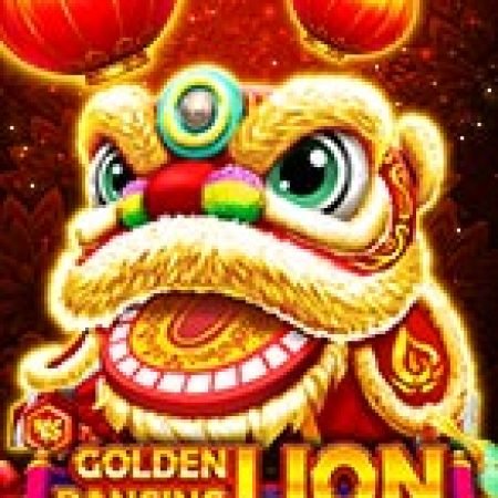 Khám Phá Golden Dancing Lion Slot: Từ Lịch Sử Đến Cách Thức Chơi Đỉnh Cao