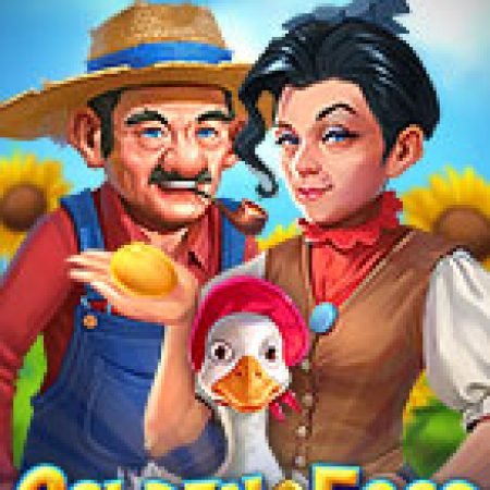 Khám Phá Golden Eggs Slot: Từ Lịch Sử Đến Cách Thức Chơi Đỉnh Cao