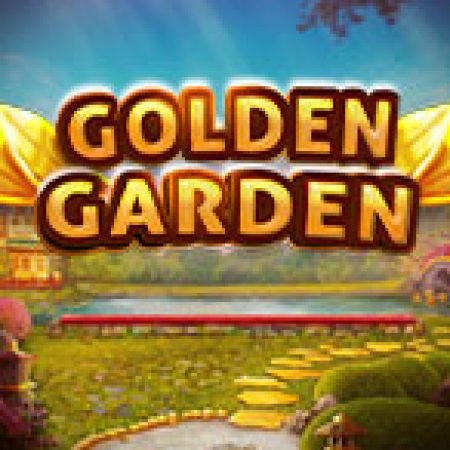 Hướng Dẫn Chơi Golden Garden Slot: Bí Kíp Đánh Bại Mọi Thử Thách