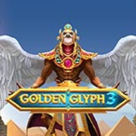 Hướng Dẫn Chơi Golden Glyph 3 Slot: Bí Kíp Đánh Bại Mọi Thử Thách