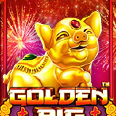 Chú Lợn Vàng – Golden Pig Slot – Trải Nghiệm Game Slot Huyền Thoại và Cách Chơi Chiến Thắng