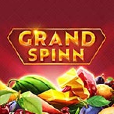 Vòng Quay Khổng Lồ – Grand Spinn Slot: Lịch Sử, Phiên Bản Mới và Cách Thức Chơi Để Thắng Lớn