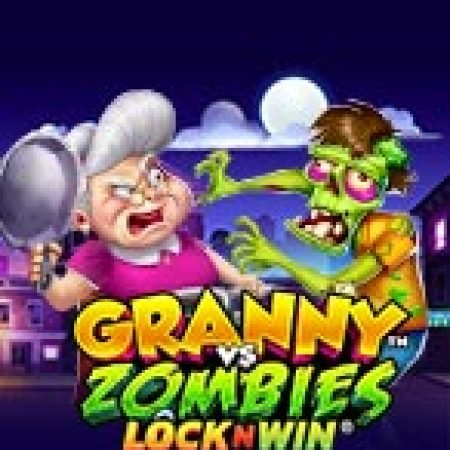 Khám Phá Granny vs Zombies Slot: Từ Lịch Sử Đến Cách Thức Chơi Đỉnh Cao