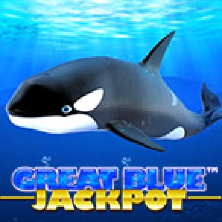 Great Blue Jackpot Slot – Trải Nghiệm Game Slot Huyền Thoại và Cách Chơi Chiến Thắng
