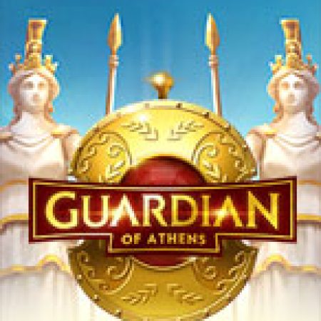 Hướng Dẫn Chơi Guardian of Athens Slot: Bí Kíp Đánh Bại Mọi Thử Thách