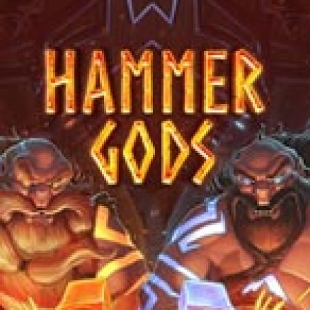 Chiếc Búa Thần – Hammer Gods Slot: Lịch Sử, Phiên Bản Mới và Cách Thức Chơi Để Thắng Lớn