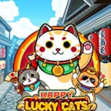 Chơi Tiểu Mão Đáng Yêu – Happy Lucky Cats Slot Online: Tips, Chiến Lược và Hướng Dẫn Chi Tiết