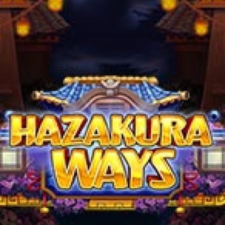 Hazakura Ways Slot: Lịch Sử, Phiên Bản Mới và Cách Thức Chơi Để Thắng Lớn