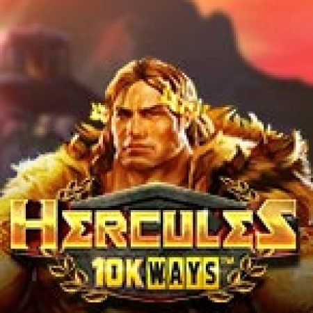 Khám Phá Hercules 10K Ways Slot: Từ Lịch Sử Đến Cách Thức Chơi Đỉnh Cao