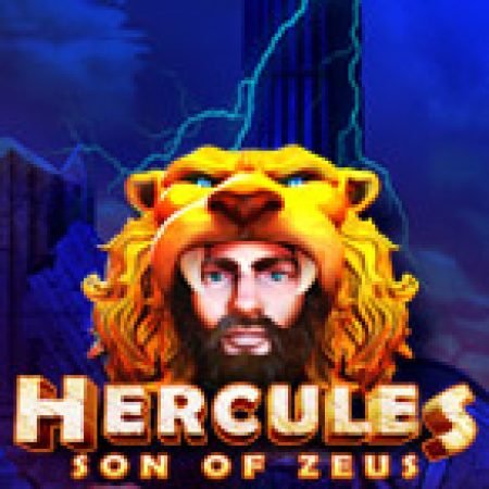 Khám Phá Anh Hùng Hercules – Hercules: Son of Zeus Slot: Từ Lịch Sử Đến Cách Thức Chơi Đỉnh Cao