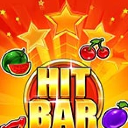 Hit Bar Slot: Lịch Sử, Phiên Bản Mới và Cách Thức Chơi Để Thắng Lớn