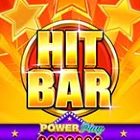 Chơi Hit Bar™ PowerPlay Jackpot Slot Online: Tips, Chiến Lược và Hướng Dẫn Chi Tiết