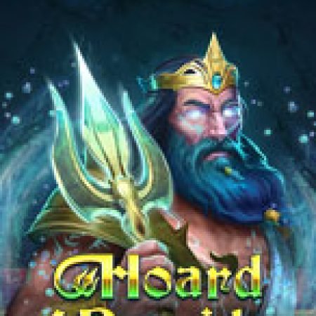 Kho Báu Của Thần Biển Cả – Hoard of Poseidon Slot – Trải Nghiệm Game Slot Huyền Thoại và Cách Chơi Chiến Thắng